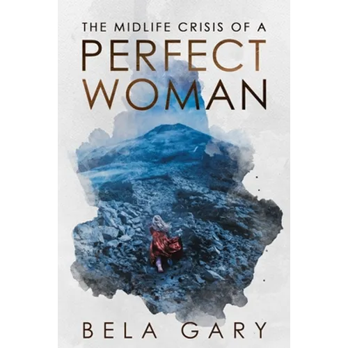 The Midlife Crisis of a Perfect Woman