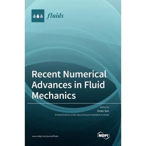 Recent Numerical Advances in Fluid Mechanics