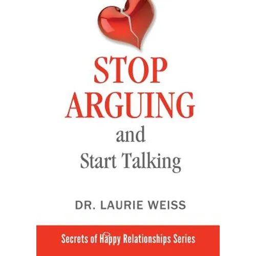 Stop Arguing and Start Talking...: Even if you are afraid your only answer is divorce!