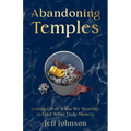 Abandoning Temples