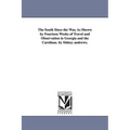 The South Since the War, As Shown by Fourteen Weeks of Travel and Observation in Georgia and the Carolinas. by Sidney andrews.