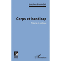 Corps et handicap: Théorie et pratique