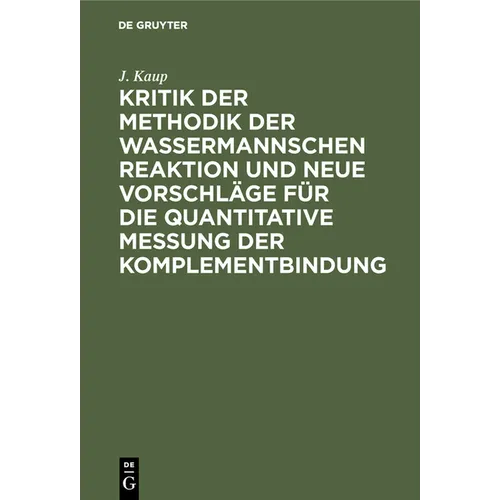 Kritik Der Methodik Der Wassermannschen Reaktion Und Neue Vorschläge Für Die Quantitative Messung Der Komplementbindung