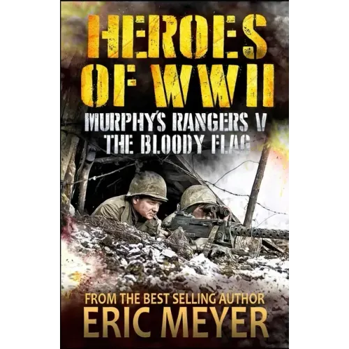 Heroes of World War II: Murphy's Rangers V - The Bloody Flag