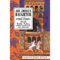 Abu Jmeel's Daughter and Other Stories: Arab Folk Tales from Palestine and Lebanon