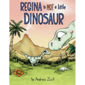 Regina Is Not a Little Dinosaur