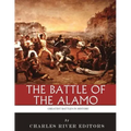 The Greatest Battles in History: The Battle of the Alamo