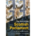 The Story of the Scottish Parliament: The First Two Decades Explained