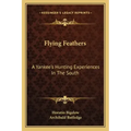 Flying Feathers: A Yankee's Hunting Experiences in the South