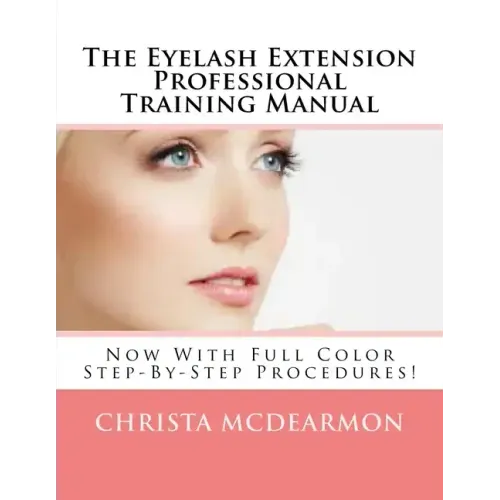The Eyelash Extension Professional Training Manual