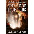 The Code Hunters: A Nicholas Foxe Adventure