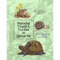 Painting Toads & Turtles in Gouache