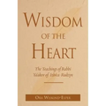 Wisdom of the Heart: The Teachings of Rabbi Ya'akov of Izbica-Radzyn