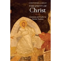 The Unity of Christ: Continuity and Conflict in Patristic Tradition