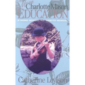 More Charlotte Mason Education: A Home Schooling How-To Manual