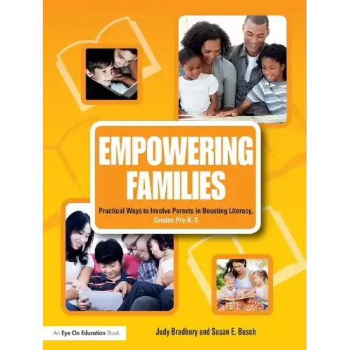 Empowering Families: Practical Ways to Involve Parents in Boosting Literacy, Grades Pre-K-5