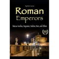 Roman Emperors: Marcus Aurelius, Vespanian, Hadrian, Nero, and Others