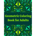 Geometric Coloring Book for Adults: Professional Artist Coloring Book