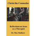 Christ the Counselor: Reflections on Jesus as a Therapist