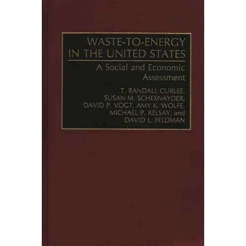 Waste-To-Energy in the United States: A Social and Economic Assessment
