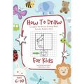 How To Draw: Complete The Picture Drawing Book - Animals, People & More, For Kids Ages 6-10