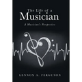 The Life of a Musician: A Musician's Perspective