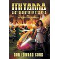 Ithyanna, Last Daughter of Atlantis: Book I: How the World Ended Millennia Ago