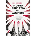 Rusia Contra El Mundo: Más de DOS Décadas de Terrorismo de Estado, Secuestros, Mafia Y Propaganda / Russia Vs the World