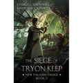 The Siege of Tryon Keep: New Paladin Order Book 2