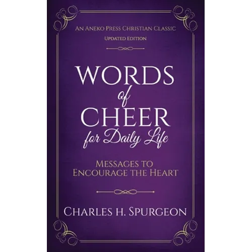 Words of Cheer for Daily Life: Messages to Encourage the Heart