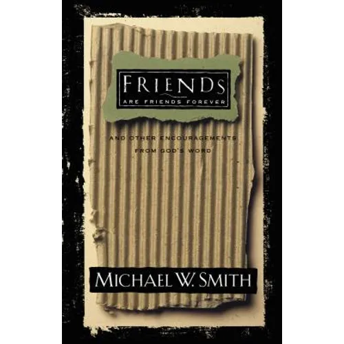 The Friends Are Friends Forever: And Other Encouragements from God's Word