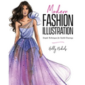 Modern Fashion Illustration: Simple Techniques for Stylish Drawings