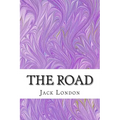 The Road: (Jack London Classics Collection)