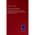 Works of Michael de Montaigne: Comprising his Essays, Journey into Italy, and Letters, with Notes from all the Commentators, Biographical and bibliog