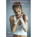 Betty, the Female Prizefighter (A Catfight Novel)