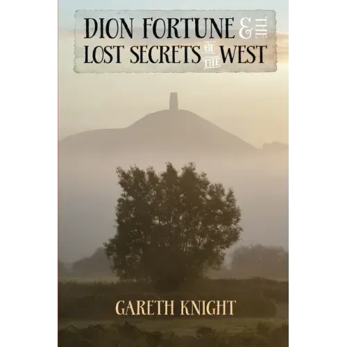 Dion Fortune and the Lost Secrets of the West
