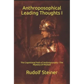 Anthroposophical Leading Thoughts I: The Cognitional Path of Anthroposophy - The Mystery of Michael