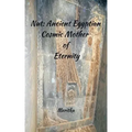 Nut: Ancient Egyptian Cosmic Mother of Eternity