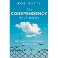 The Codependency Help Book: How to Fix a Codependent Relationship