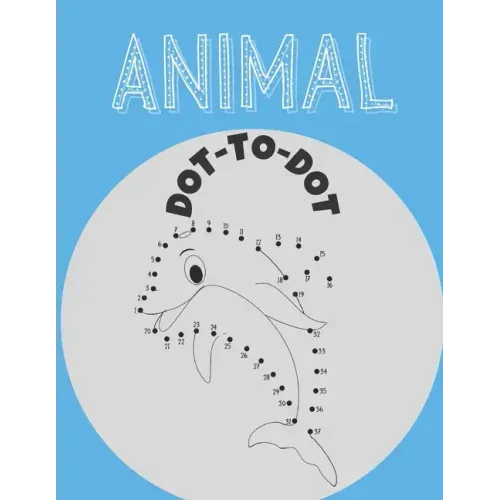 Animal Dot To Dot: Connect The Dots kids Activity And Coloring Book