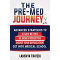 The Pre-Med Journey: Advanced Strategies To Get Into Medical School