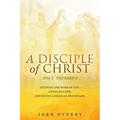 A Disciple of Christ Vol 1 - The Basics