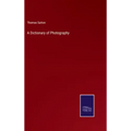 A Dictionary of Photography