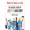 How to Save a Life: The Inside Story of Grey's Anatomy