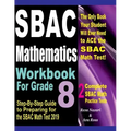 SBAC Mathematics Workbook For Grade 8: Step-By-Step Guide to Preparing for the SBAC Math Test 2019