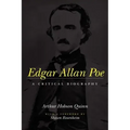 Edgar Allan Poe: A Critical Biography