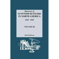 Directory of Scottish Settlers in North America, 1625-1825. Volume III