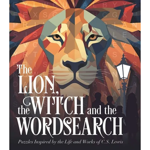 The Lion, the Witch and the Wordsearch: Over 100 Puzzles Inspired by the Life and Works of C. S. Lewis