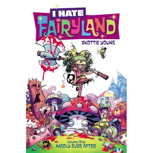 I Hate Fairyland Volume 1: Madly Ever After