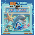 Ish the Fish and Friends at The Pet Store